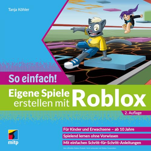 Eigene Spiele erstellen mit Roblox – So einfach!: Für Kinder und Erwachsene ab 10 Jahre (mitp So einfach!) von mitp