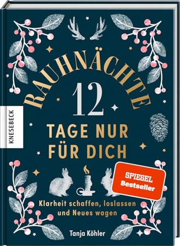 Rauhnächte – 12 Tage nur für dich: Klarheit schaffen, loslassen und Neues wagen Rauhnächte – 12 Tage nur für dich: Klarheit schaffen, loslassen und Neues wagen