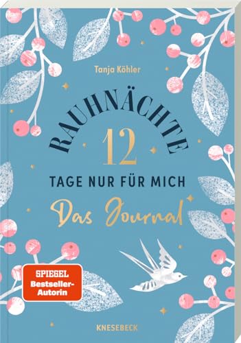 Rauhnächte - 12 Tage nur für mich - Das Journal zum Buch: Klarheit schaffen, loslassen und Neues wagen von Knesebeck