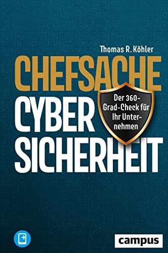 Chefsache Cybersicherheit: Der 360-Grad-Check für Ihr Unternehmen, plus E-Book inside (ePub, mobi oder pdf)