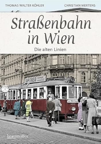 Auf Schienen: Tramway und Bim in Wien Auf Schienen: Tramway und Bim in Wien von Braumüller Verlag