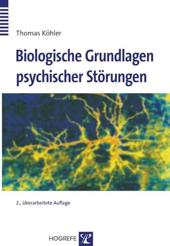 Biologische Grundlagen psychischer Störungen Biologische Grundlagen psychischer Störungen
