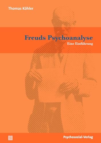 Freuds Psychoanalyse: Eine Einführung (Bibliothek der Psychoanalyse)