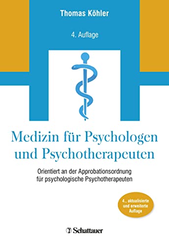 Medizin für Psychologen und Psychotherapeuten: Orientiert an der Approbationsordnung für Psychologische Psychotherapeuten von SCHATTAUER