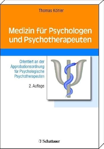 Medizin für Psychologen und Psychotherapeuten: Orientiert an der Approbationsordnung für Psychologische Psychotherapeuten Medizin für Psychologen und Psychotherapeuten: Orientiert an der Approbationsordnung für Psychologische Psychotherapeuten