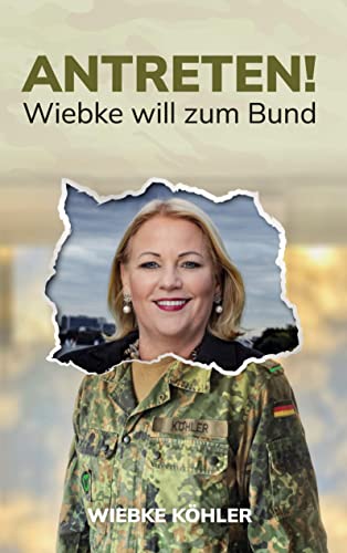 Antreten!: Wiebke will zum Bund von Books on Demand GmbH