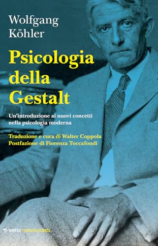 Psicologia della Gestalt. Un'introduzione ai nuovi concetti nella psicologia moderna (Filosofia/scienza) von Mimesis