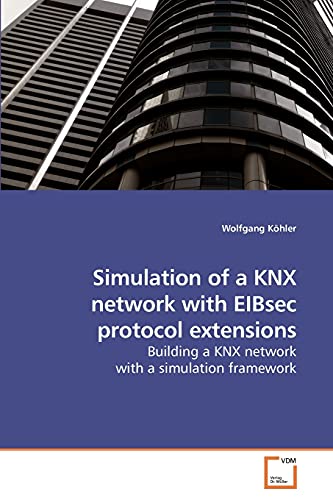 Simulation of a KNX network with EIBsec protocol extensions: Building a KNX network with a simulation framework