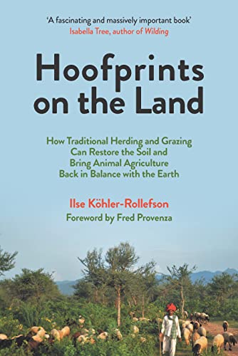 Hoofprints on the Land: How Traditional Herding and Grazing Can Restore the Soil and Bring Animal Agriculture Back in Balance With the Earth von Chelsea Green Publishing Co