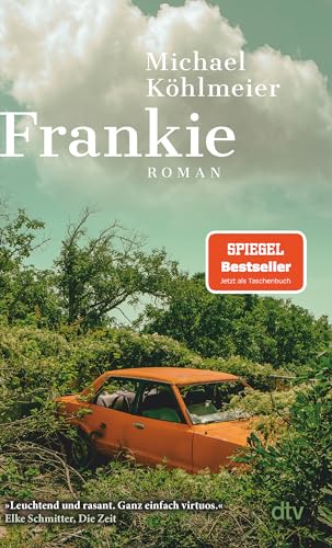 Frankie: Roman | Eine rasante All-Age-Road-Novel – »ganz einfach virtuos.« Elke Schmitter, Die Zeit Frankie: Roman | Eine rasante All-Age-Road-Novel – »ganz einfach virtuos.« Elke Schmitter, Die Zeit