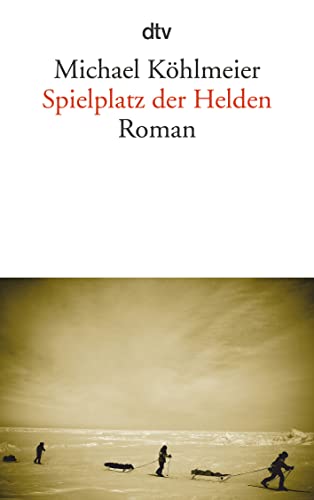 Spielplatz der Helden: Roman von dtv Verlagsgesellschaft