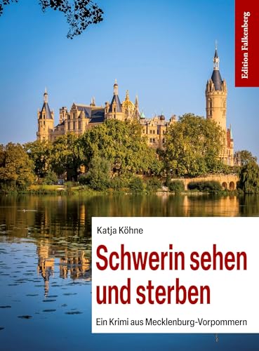 Schwerin sehen und sterben: Ein Krimi aus Mecklenburg-Vorpommern von Edition Falkenberg