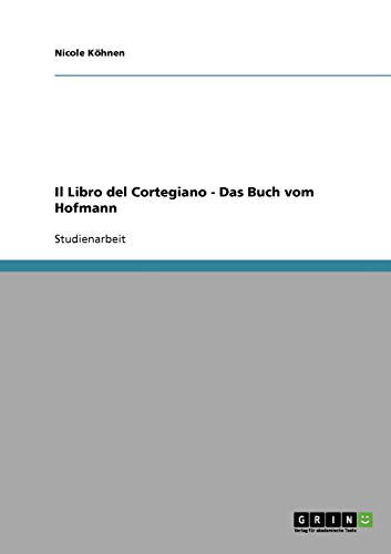 Il Libro del Cortegiano - Das Buch vom Hofmann