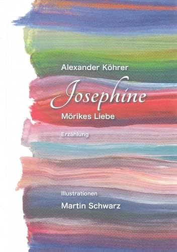 Josephine – Mörikes Liebe: Das Geheimis einer zarten Liebe