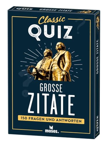 moses. Classic Quiz Zitate, 150 Fragen und Antworten zu bekannten und weniger bekannten Zitaten, Ideales Geschenk für alle Quizliebhaber, Für Erwachsene von moses
