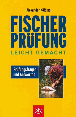 Fischerprüfung leicht gemacht: Prüfungsfragen und Antworten