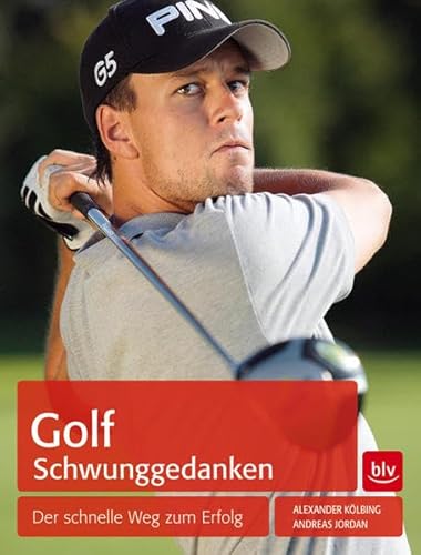 Golf Schwunggedanken: Der schnelle Weg zum Erfolg