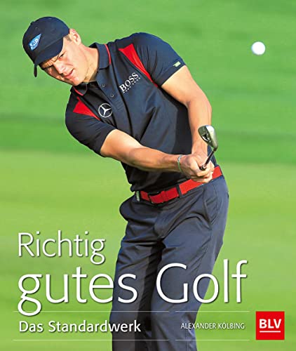 Richtig gutes Golf: Das Standardwerk (BLV Golf)