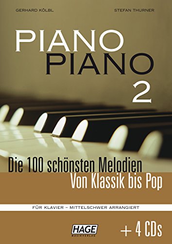 Piano Piano 2, mittelschwer + 4 CDs: Die 100 schönsten Melodien von Klassik bis Pop. Für Klavier - mittelschwer arrangiert.