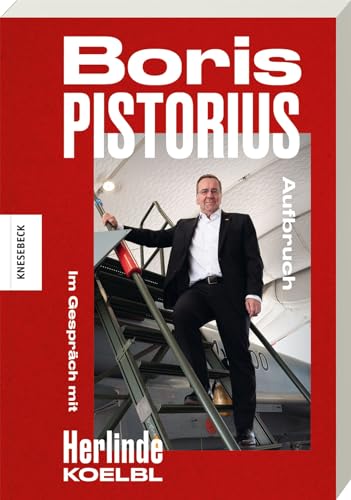 Boris Pistorius. Aufbruch: Im Gespräch mit Herlinde Koelbl von Knesebeck
