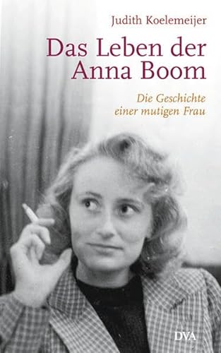 Das Leben der Anna Boom: Die Geschichte einer mutigen Frau