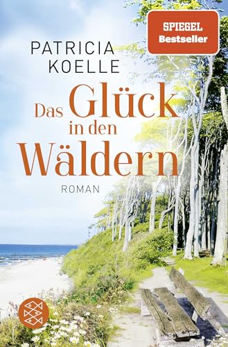 Das Glück in den Wäldern: Ein Sehnsuchtswald-Roman | Ein Buch wie Wellness für die Seele