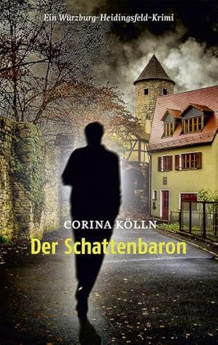 Der Schattenbaron: Ein Würzburg-Heidingsfeld-Krimi