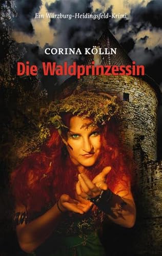 Die Waldprinzessin: Ein Würzburg-Heidingsfeld-Krimi