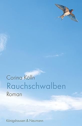 Rauchschwalben: Roman von Königshausen u. Neumann