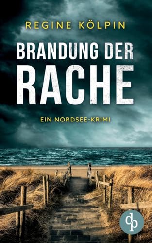 Brandung der Rache: Ein Nordsee-Krimi von dp DIGITAL PUBLISHERS GmbH