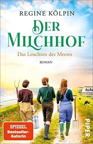 Der Milchhof – Das Leuchten des Meeres (Milchhof-Saga 3): Roman | Gefühlvolle Nordsee-Familiensaga von Piper Taschenbuch