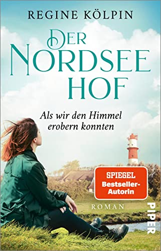 Der Nordseehof – Als wir den Himmel erobern konnten (Der Nordseehof 3): Roman | Gefühlvoller Nordsee-Roman über ein Frauenschicksal