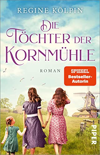 Die Töchter der Kornmühle: Roman | Gefühlvoller Nordsee-Roman
