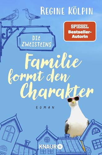 Die Zweisteins – Familie formt den Charakter: Roman | Heiterer Nordsee-Roman mit ganz viel Küstencharme und familiären Verwicklungen von Knaur TB