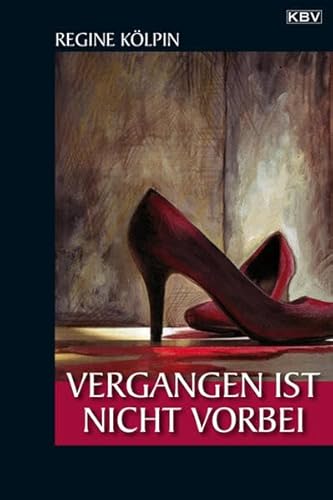 Vergangen ist nicht vorbei (KBV-Krimi)
