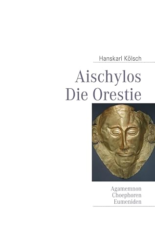 Aischylos: Die Orestie von Books on Demand GmbH