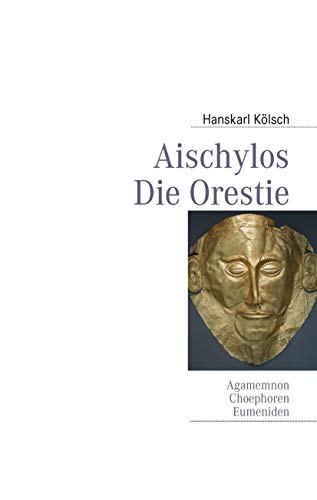 Aischylos: Die Orestie von Books on Demand GmbH