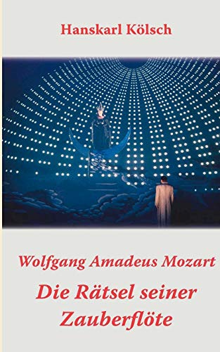 Mozart - Die Rätsel seiner Zauberflöte
