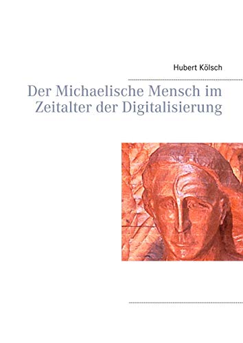 Der Michaelische Mensch im Zeitalter der Digitalisierung