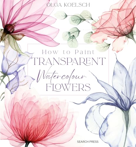 How to Paint Transparent Flowers in Watercolour von Search Press Ltd