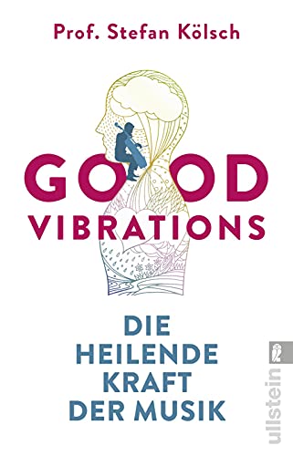 Good Vibrations: Die heilende Kraft der Musik von ULLSTEIN TASCHENBUCH