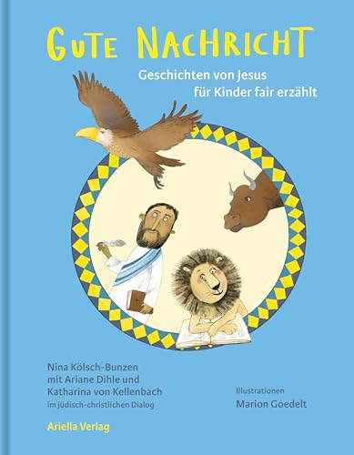 Gute Nachricht: Geschichten von Jesus für Kinder fair erzählt von Ariella Verlag