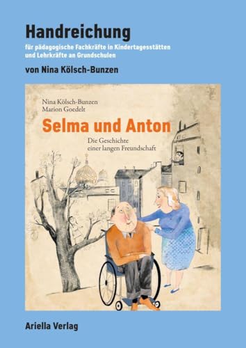 Handreichung zu: Selma und Anton: Die Geschichte einer langen Freundschaft von Ariella Verlag