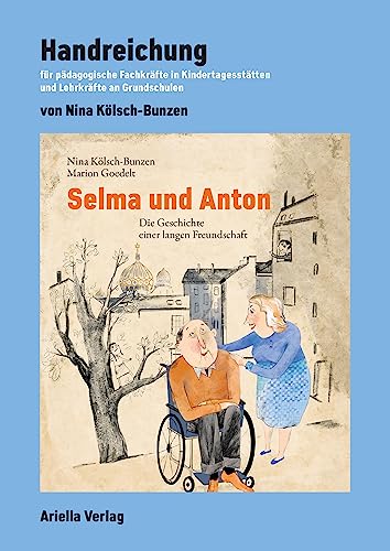 Handreichung zu: Selma und Anton: Die Geschichte einer langen Freundschaft