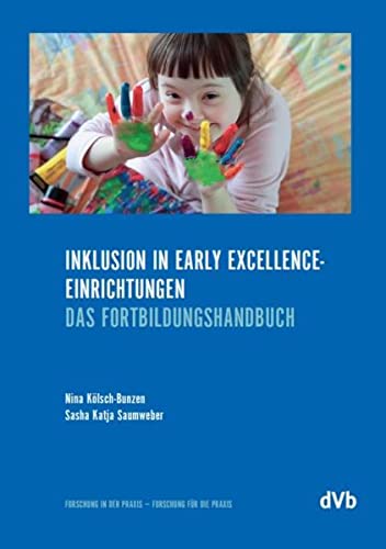Inklusion in Early-Excellence-Einrichtungen: Das Fortbildungshandbuch von dohrmannVerlag.berlin