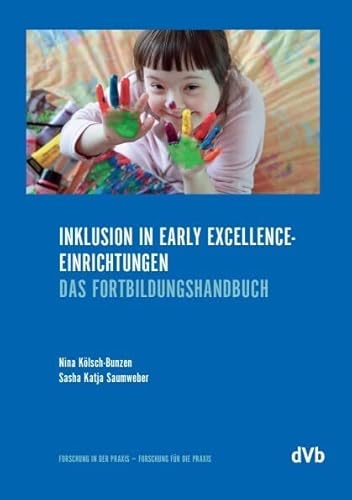 Inklusion in Early-Excellence-Einrichtungen: Das Fortbildungshandbuch von dohrmannVerlag.berlin