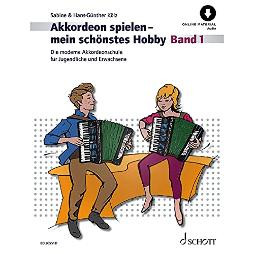 Akkordeon spielen - mein schönstes Hobby: Die moderne Akkordeonschule für Jugendliche und Erwachsene. Band 1. Akkordeon (Standardbass). (Akkordeon spielen - mein schönstes Hobby, Band 1) von Schott Publishing