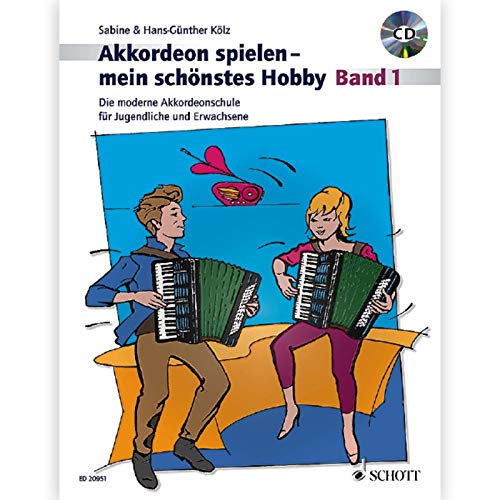 Akkordeon spielen - mein schönstes Hobby: Die moderne Akkordeonschule für Jugendliche und Erwachsene. Band 1. Akkordeon (Standardbass).