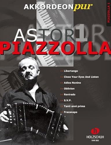 Astor Piazzolla 1: "Akkordeon pur" bietet Spezialarrangements im mittleren Schwierigkeitsgrad Astor Piazzolla 1: "Akkordeon pur" bietet Spezialarrangements im mittleren Schwierigkeitsgrad