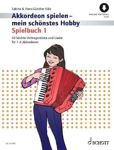 Akkordeon spielen - mein schönstes Hobby: Spielbuch 1. Spielbuch 1. 1-3 Akkordeons. Spielbuch.